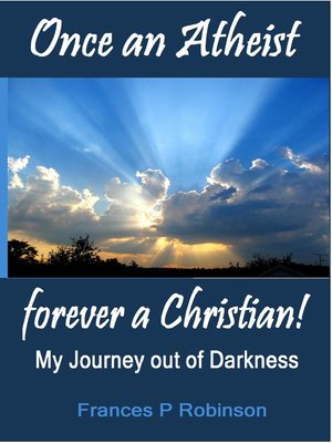 cover image of Once an Atheist Forever a Christian